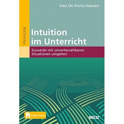 Hansen Intuition im Unterricht: Souverän mit unvorhersehbaren Situationen umgehen. Mit E-Book inside - Preis vom 19.06.2026 05:29:47 h Hansen Intuition im Unterricht: Souverän mit unvorhersehbaren Situationen umgehen. Mit E-Book inside - Preis vom 19.06.2026 05:29:47 h