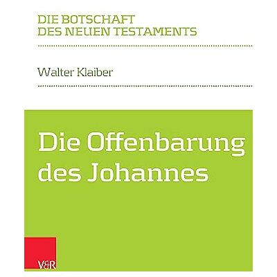 Walter Klaiber - Die Offenbarung des Johannes (Die Botschaft des Neuen Testaments) - Preis vom 20.06.2026 05:23:55 h Walter Klaiber - Die Offenbarung des Johannes (Die Botschaft des Neuen Testaments) - Preis vom 20.06.2026 05:23:55 h