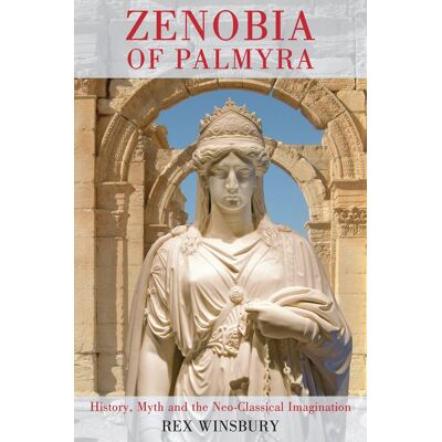 Rex Zenobia of Palmyra: History, Myth and the Neo-Classical Imagination - Preis vom 24.06.2026 07:42:13 h Rex Zenobia of Palmyra: History, Myth and the Neo-Classical Imagination - Preis vom 24.06.2026 07:42:13 h