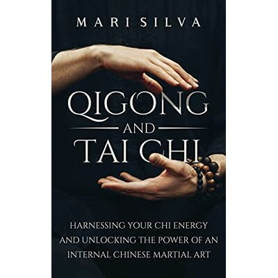 Silva Qigong and Tai Chi: Harnessing Your Chi Energy and Unlocking the Power of an Internal Chinese Martial Art - Preis vom 23.06.2026 11:45:09 h Silva Qigong and Tai Chi: Harnessing Your Chi Energy and Unlocking the Power of an Internal Chinese Martial Art - Preis vom 23.06.2026 11:45:09 h
