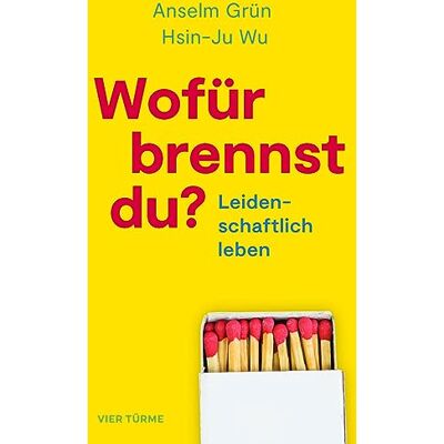 Anselm Grün - Wofür brennst Du?: Leidenschaftlich Leben - Preis vom 22.06.2026 23:23:57 h Anselm Grün - Wofür brennst Du?: Leidenschaftlich Leben - Preis vom 22.06.2026 23:23:57 h