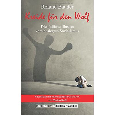 Roland Kreide für den Wolf: Die tödliche Illusion vom besiegten Sozialismus - Preis vom 22.06.2026 23:23:57 h Roland Kreide für den Wolf: Die tödliche Illusion vom besiegten Sozialismus - Preis vom 22.06.2026 23:23:57 h