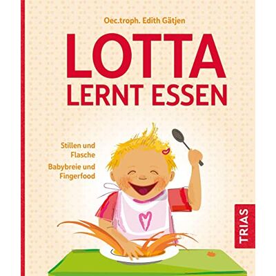 Edith Gätjen - Lotta lernt essen: Stillen und Flasche. Babybreie und Fingerfood - Preis vom 07.08.2026 11:47:26 h Edith Gätjen - Lotta lernt essen: Stillen und Flasche. Babybreie und Fingerfood - Preis vom 07.08.2026 11:47:26 h