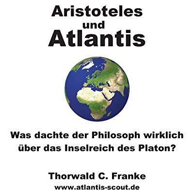 Franke Aristoteles und Atlantis: Was dachte der Philosoph wirklich über das Inselreich des Platon? - Preis vom 24.06.2026 07:42:13 h Franke Aristoteles und Atlantis: Was dachte der Philosoph wirklich über das Inselreich des Platon? - Preis vom 24.06.2026 07:42:13 h