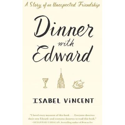 Vincent Dinner with Edward: A Story of an Unexpected Friendship - Preis vom 23.06.2026 11:45:09 h Vincent Dinner with Edward: A Story of an Unexpected Friendship - Preis vom 23.06.2026 11:45:09 h