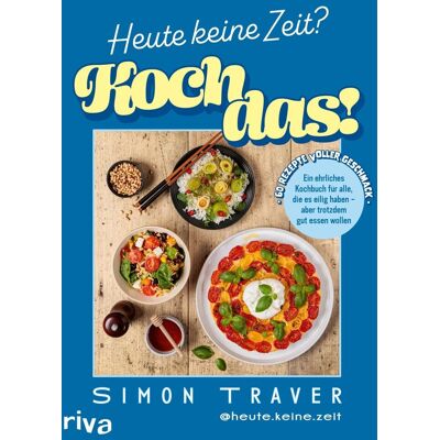 Simon Traver - Heute keine Zeit? Koch das! - Preis vom 24.06.2026 07:42:13 h Simon Traver - Heute keine Zeit? Koch das! - Preis vom 24.06.2026 07:42:13 h