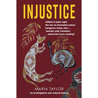 Taylor Injustice: Hidden in plain sight the war on Australian nature kangaroo, koala, emu... hunted, sold, homeless... where lies truce, healing? - Preis vom 24.06.2026 19:44:00 h Taylor Injustice: Hidden in plain sight the war on Australian nature kangaroo, koala, emu... hunted, sold, homeless... where lies truce, healing? - Preis vom 24.06.2026 19:44:00 h