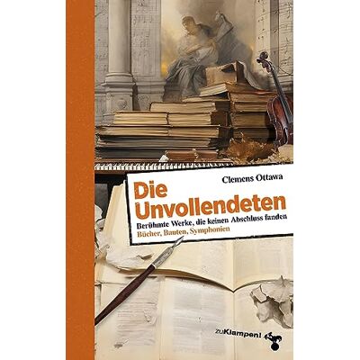 Clemens Ottawa - Die Unvollendeten: Berühmte Werke, die keinen Abschluss fanden. Bücher, Bauten, Symphonien, Filme - Preis vom 22.06.2026 11:45:37 h Clemens Ottawa - Die Unvollendeten: Berühmte Werke, die keinen Abschluss fanden. Bücher, Bauten, Symphonien, Filme - Preis vom 22.06.2026 11:45:37 h