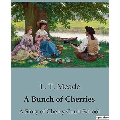 Meade A Bunch of Cherries : A Story of Cherry Court School - Preis vom 23.06.2026 11:45:09 h Meade A Bunch of Cherries : A Story of Cherry Court School - Preis vom 23.06.2026 11:45:09 h