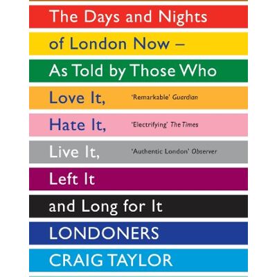 Taylor Londoners: The Days and Nights of London Now - As Told by Those Who Love It, Hate It, Live It, Left It and Long for It - Preis vom 24.06.2026 19:44:00 h Taylor Londoners: The Days and Nights of London Now - As Told by Those Who Love It, Hate It, Live It, Left It and Long for It - Preis vom 24.06.2026 19:44:00 h