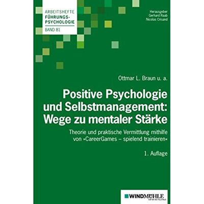 Braun Positive Psychologie und Selbstmanagement: Wege zu mentaler Stärke: Theorie und praktische Vermittlung mithilfe von »CareerGames - spielend trainieren« (Arbeitshefte Führungspsychologie) - Preis vom 19.06.2026 05:29:47 h Braun Positive Psychologie und Selbstmanagement: Wege zu mentaler Stärke: Theorie und praktische Vermittlung mithilfe von »CareerGames - spielend trainieren« (Arbeitshefte Führungspsychologie) - Preis vom 19.06.2026 05:29:47 h