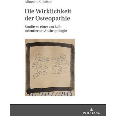 Kaiser Die Wirklichkeit der Osteopathie: Studie zu einer am Leib orientierten Anthropologie - Preis vom 23.06.2026 11:45:09 h Kaiser Die Wirklichkeit der Osteopathie: Studie zu einer am Leib orientierten Anthropologie - Preis vom 23.06.2026 11:45:09 h