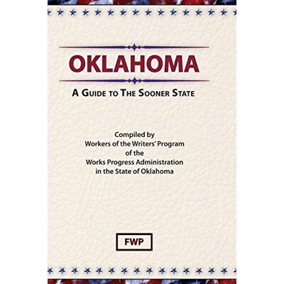 Federal Writers' Project - Oklahoma: A Guide To The Sooner State (American Guide) - Preis vom 22.09.2026 03:35:57 h Federal Writers' Project - Oklahoma: A Guide To The Sooner State (American Guide) - Preis vom 22.09.2026 03:35:57 h