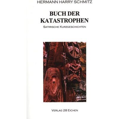 Schmitz, Hermann Harry - Buch der Katastrophen: Satirische Kurzgeschichten - Preis vom 20.06.2026 05:23:55 h Schmitz, Hermann Harry - Buch der Katastrophen: Satirische Kurzgeschichten - Preis vom 20.06.2026 05:23:55 h
