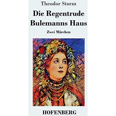 Storm Die Regentrude / Bulemanns Haus: Zwei Märchen - Preis vom 24.06.2026 07:42:13 h Storm Die Regentrude / Bulemanns Haus: Zwei Märchen - Preis vom 24.06.2026 07:42:13 h