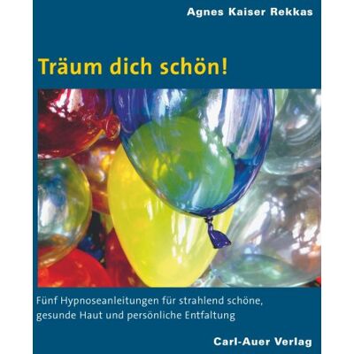 Kaiser Träum dich schön!: Fünf Hypnoseanleitungen für strahlend schöne, gesunde Haut und persönliche Entfaltung - Preis vom 23.06.2026 11:45:09 h Kaiser Träum dich schön!: Fünf Hypnoseanleitungen für strahlend schöne, gesunde Haut und persönliche Entfaltung - Preis vom 23.06.2026 11:45:09 h