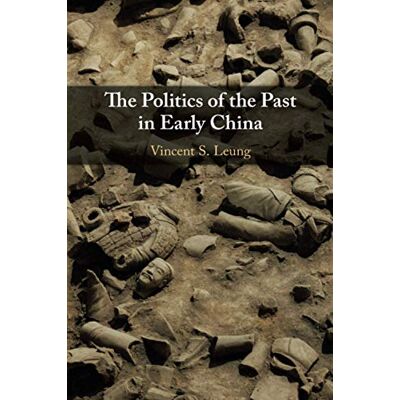 Vincent The Politics of the Past in Early China - Preis vom 22.06.2026 23:23:57 h Vincent The Politics of the Past in Early China - Preis vom 22.06.2026 23:23:57 h
