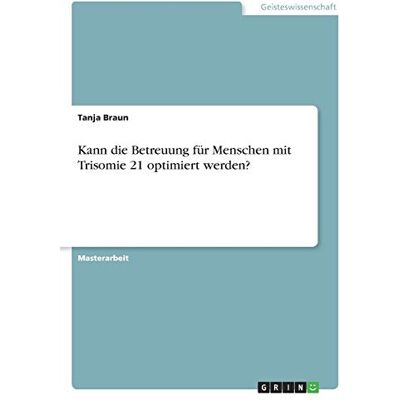 Braun Kann die Betreuung für Menschen mit Trisomie 21 optimiert werden? - Preis vom 21.06.2026 05:42:24 h Braun Kann die Betreuung für Menschen mit Trisomie 21 optimiert werden? - Preis vom 21.06.2026 05:42:24 h