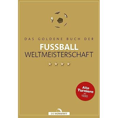 Dietrich Schulze-Marmeling - Das goldene Buch der Fußball-Weltmeisterschaft - Preis vom 23.06.2026 11:45:09 h Dietrich Schulze-Marmeling - Das goldene Buch der Fußball-Weltmeisterschaft - Preis vom 23.06.2026 11:45:09 h