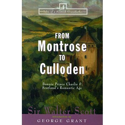 From Montrose to Culloden: Bonnie Prince Charlie and Scotland's Romantic Age (Tales of a Scottish Grandfather, 4) - Preis vom 21.06.2026 05:42:24 h From Montrose to Culloden: Bonnie Prince Charlie and Scotland's Romantic Age (Tales of a Scottish Grandfather, 4) - Preis vom 21.06.2026 05:42:24 h