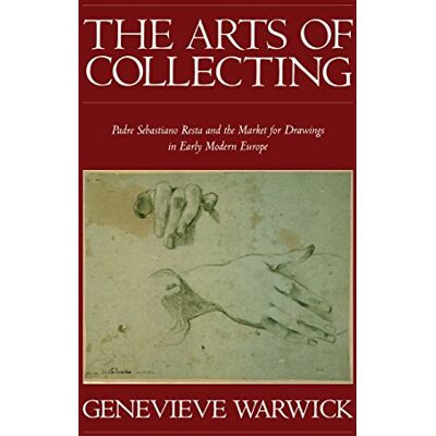 Genevieve Warwick - The Arts of Collecting: Padre Sebastiano Resta and the Market for Drawings in Early Modern Europe - Preis vom 22.09.2026 03:35:57 h Genevieve Warwick - The Arts of Collecting: Padre Sebastiano Resta and the Market for Drawings in Early Modern Europe - Preis vom 22.09.2026 03:35:57 h