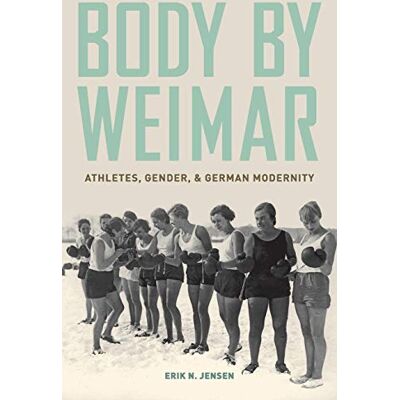 Jensen Body by Weimar: Athletes, Gender, And German Modernity - Preis vom 17.06.2026 05:34:31 h Jensen Body by Weimar: Athletes, Gender, And German Modernity - Preis vom 17.06.2026 05:34:31 h
