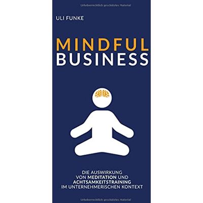 Funke MINDFUL BUSINESS: Die Auswirkung von Meditation und Achtsamkeitstraining im unternehmerischen Kontext - Preis vom 24.06.2026 07:42:13 h Funke MINDFUL BUSINESS: Die Auswirkung von Meditation und Achtsamkeitstraining im unternehmerischen Kontext - Preis vom 24.06.2026 07:42:13 h
