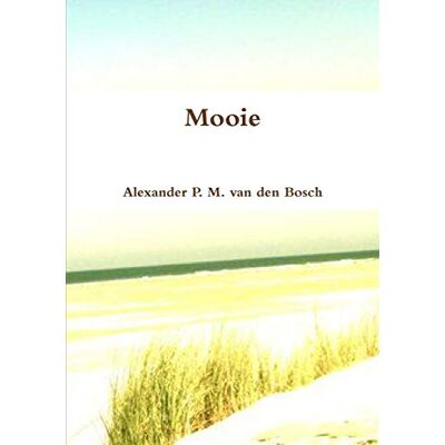 van den Bosch, Alexander P M - Mooie - Preis vom 22.09.2026 03:35:57 h van den Bosch, Alexander P M - Mooie - Preis vom 22.09.2026 03:35:57 h