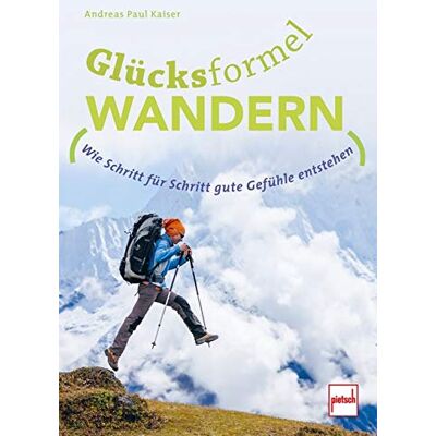 Kaiser GLÜCKSFORMEL WANDERN: Wie Schritt für Schritt gute Gefühle entstehen - Preis vom 23.06.2026 11:45:09 h Kaiser GLÜCKSFORMEL WANDERN: Wie Schritt für Schritt gute Gefühle entstehen - Preis vom 23.06.2026 11:45:09 h