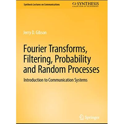 Gibson Fourier Transforms, Filtering, Probability and Random Processes: Introduction to Communication Systems (Synthesis Lectures on Communications) - Preis vom 19.06.2026 05:29:47 h Gibson Fourier Transforms, Filtering, Probability and Random Processes: Introduction to Communication Systems (Synthesis Lectures on Communications) - Preis vom 19.06.2026 05:29:47 h