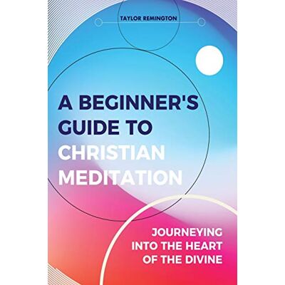 Taylor A Beginner’s Guide To Christian Meditation: Journeying into the heart of the Divine - Preis vom 24.06.2026 19:44:00 h Taylor A Beginner’s Guide To Christian Meditation: Journeying into the heart of the Divine - Preis vom 24.06.2026 19:44:00 h