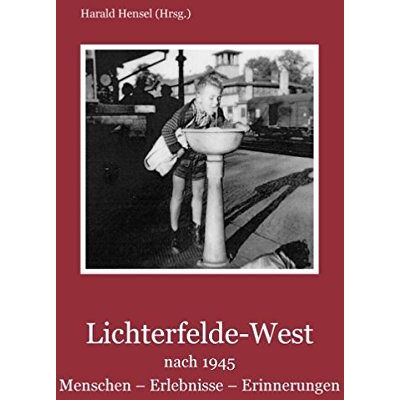 Hensel Lichterfelde-West nach 1945: Menschen - Erlebnisse - Erinnerungen - Preis vom 24.06.2026 19:44:00 h Hensel Lichterfelde-West nach 1945: Menschen - Erlebnisse - Erinnerungen - Preis vom 24.06.2026 19:44:00 h