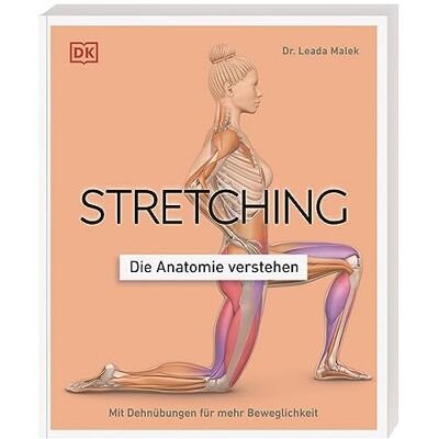 Leada Malek - Stretching - Die Anatomie verstehen: Mit Dehnübungen für mehr Beweglichkeit. Grafiken geben Einblicke in die Muskel- und Gelenkarbeit - Preis vom 18.06.2026 05:44:55 h Leada Malek - Stretching - Die Anatomie verstehen: Mit Dehnübungen für mehr Beweglichkeit. Grafiken geben Einblicke in die Muskel- und Gelenkarbeit - Preis vom 18.06.2026 05:44:55 h