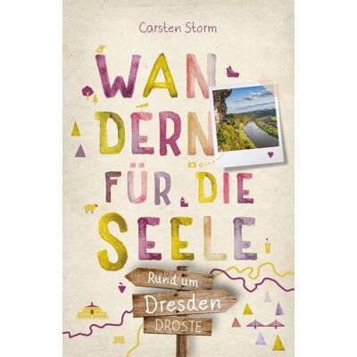 Storm Rund um Dresden. Wandern für die Seele: Wohlfühlwege - Preis vom 24.06.2026 19:44:00 h Storm Rund um Dresden. Wandern für die Seele: Wohlfühlwege - Preis vom 24.06.2026 19:44:00 h