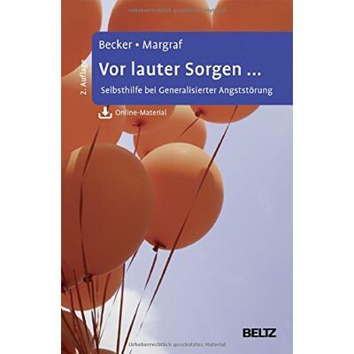 Becker Vor lauter Sorgen ...: Selbsthilfe bei Generalisierter Angststörung. Mit Online-Material - Preis vom 16.06.2026 05:30:18 h Becker Vor lauter Sorgen ...: Selbsthilfe bei Generalisierter Angststörung. Mit Online-Material - Preis vom 16.06.2026 05:30:18 h