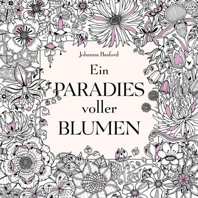 Johanna Basford - Ein Paradies voller Blumen: Ausmalbuch für Erwachsene - Preis vom 17.06.2026 05:34:31 h Johanna Basford - Ein Paradies voller Blumen: Ausmalbuch für Erwachsene - Preis vom 17.06.2026 05:34:31 h