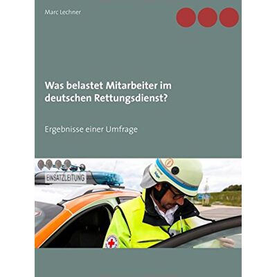 Marc Was belastet Mitarbeiter im deutschen Rettungsdienst?: Ergebnisse einer Umfrage - Preis vom 21.06.2026 05:42:24 h Marc Was belastet Mitarbeiter im deutschen Rettungsdienst?: Ergebnisse einer Umfrage - Preis vom 21.06.2026 05:42:24 h