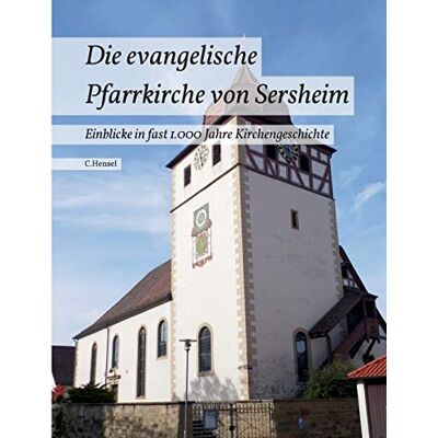 Hensel Die evangelische Pfarrkirche von Sersheim: Einblicke in fast 1.000 Jahre Kirchengeschichte - Preis vom 24.06.2026 19:44:00 h Hensel Die evangelische Pfarrkirche von Sersheim: Einblicke in fast 1.000 Jahre Kirchengeschichte - Preis vom 24.06.2026 19:44:00 h