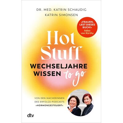 Schaudig, Dr. med. Katrin - Hot Stuff – Wechseljahre-Wissen to go: Von den Macherinnen des Erfolgs-Podcasts ›Hormongesteuert‹ - Preis vom 24.06.2026 07:42:13 h Schaudig, Dr. med. Katrin - Hot Stuff – Wechseljahre-Wissen to go: Von den Macherinnen des Erfolgs-Podcasts ›Hormongesteuert‹ - Preis vom 24.06.2026 07:42:13 h