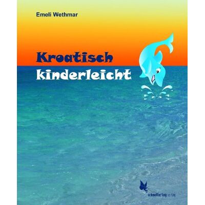 Emeli Wethmar - Kroatisch kinderleicht: Bilderbuch mit Texten - Preis vom 19.06.2026 05:29:47 h Emeli Wethmar - Kroatisch kinderleicht: Bilderbuch mit Texten - Preis vom 19.06.2026 05:29:47 h