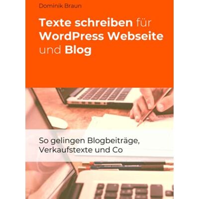 Braun Texte schreiben für WordPress Webseite und Blog: So gelingen Blogbeiträge, Verkaufstexte und Co - Preis vom 19.06.2026 05:29:47 h Braun Texte schreiben für WordPress Webseite und Blog: So gelingen Blogbeiträge, Verkaufstexte und Co - Preis vom 19.06.2026 05:29:47 h