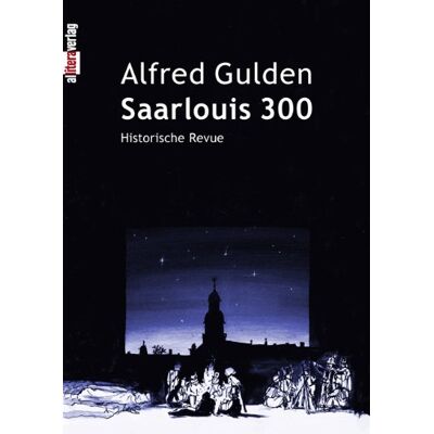 Alfred Gulden - Saarlouis 300: Historische Revue - Preis vom 20.06.2026 05:23:55 h Alfred Gulden - Saarlouis 300: Historische Revue - Preis vom 20.06.2026 05:23:55 h