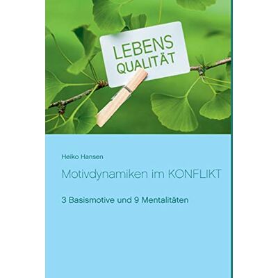 Hansen Motivdynamiken im KONFLIKT: 3 Basismotive und 9 Mentalitäten - Preis vom 24.06.2026 07:42:13 h Hansen Motivdynamiken im KONFLIKT: 3 Basismotive und 9 Mentalitäten - Preis vom 24.06.2026 07:42:13 h
