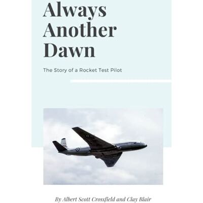 Scott Always Another Dawn: The Story of a Rocket Test Pilot - Preis vom 20.06.2026 05:23:55 h Scott Always Another Dawn: The Story of a Rocket Test Pilot - Preis vom 20.06.2026 05:23:55 h