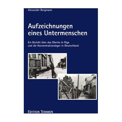 Bergmann Aufzeichnungen eines Untermenschen: Ein Bericht über das Ghetto in Riga und die Konzentrationslager in Deutschland - Preis vom 20.06.2026 05:23:55 h Bergmann Aufzeichnungen eines Untermenschen: Ein Bericht über das Ghetto in Riga und die Konzentrationslager in Deutschland - Preis vom 20.06.2026 05:23:55 h