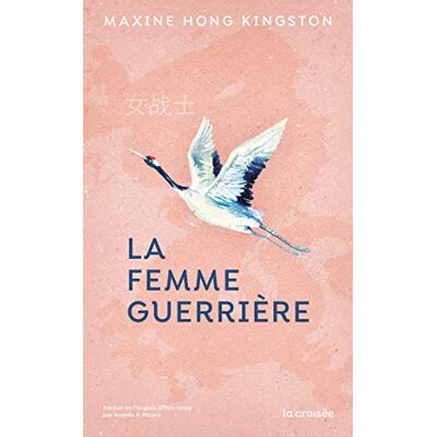 Kingston, Maxine Hong - La femme guerrière - Preis vom 22.09.2026 03:35:57 h Kingston, Maxine Hong - La femme guerrière - Preis vom 22.09.2026 03:35:57 h