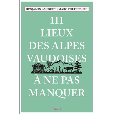 Marc 111 lieux des Alpes vaudoises à ne pas manquer - Preis vom 22.06.2026 23:23:57 h Marc 111 lieux des Alpes vaudoises à ne pas manquer - Preis vom 22.06.2026 23:23:57 h