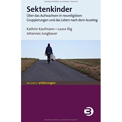 Kathrin Kaufmann - Sektenkinder: Über das Aufwachsen in neureligiösen Gruppierungen und das Leben nach dem Ausstieg (BALANCE Erfahrungen) - Preis vom 22.06.2026 23:23:57 h Kathrin Kaufmann - Sektenkinder: Über das Aufwachsen in neureligiösen Gruppierungen und das Leben nach dem Ausstieg (BALANCE Erfahrungen) - Preis vom 22.06.2026 23:23:57 h