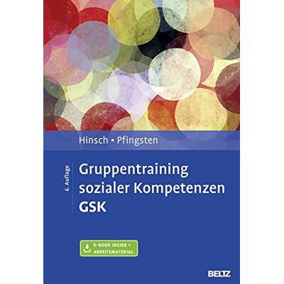 Rüdiger Hinsch - Gruppentraining sozialer Kompetenzen GSK: Grundlagen, Durchführung, Anwendungsbeispiele. Mit E-Book inside und Arbeitsmaterial (Materialien für die klinische Praxis) - Preis vom 22.06.2026 23:23:57 h Rüdiger Hinsch - Gruppentraining sozialer Kompetenzen GSK: Grundlagen, Durchführung, Anwendungsbeispiele. Mit E-Book inside und Arbeitsmaterial (Materialien für die klinische Praxis) - Preis vom 22.06.2026 23:23:57 h