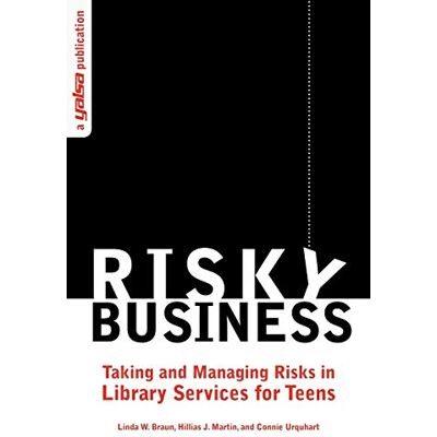 Braun, Linda W. - Risky Business: Taking and Managing Risks in Library Services for Teens - Preis vom 22.09.2026 03:35:57 h Braun, Linda W. - Risky Business: Taking and Managing Risks in Library Services for Teens - Preis vom 22.09.2026 03:35:57 h